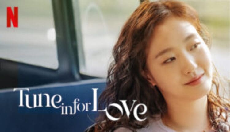 tune in for love من ضمن أبرز أفلام كورية رومانسية
